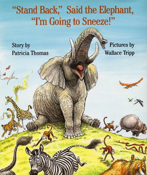 Stockist of Patrica Thomas' children's book; Stand Back Said the Elephant, I'm Going to Sneeze!